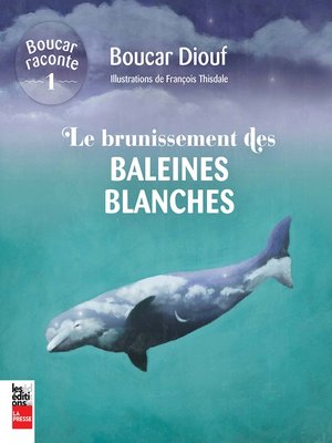 cover image of Le brunissement des baleines blanches